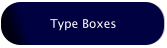 Type Boxes