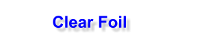 Clear Foil
